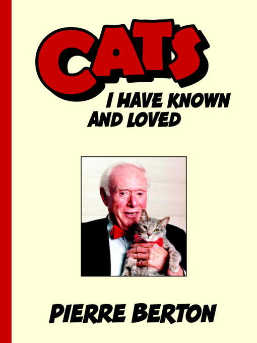 Title details for Cats I Have Known and Loved by Pierre Berton - Available